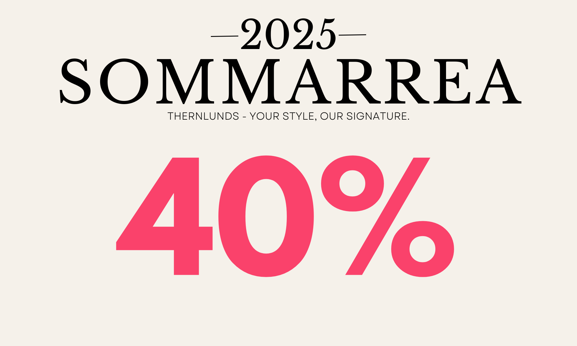 40% SOMMARREA 2025- Dam